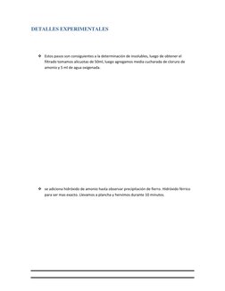 DETALLES EXPERIMENTALES 
 
 
 Estos pasos son consiguientes a la determinación de insolubles, luego de obtener el 
filtr