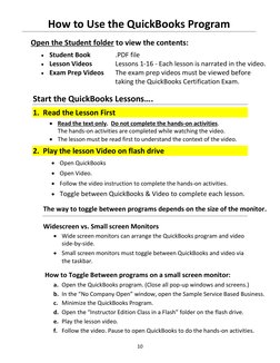 10 
 
How to Use the QuickBooks Program 
Open the Student folder to view the contents: 
• Student Book 
 
.PDF file 
• Lesson