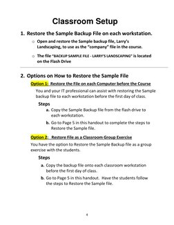 4 
 
 
Classroom Setup 
1. Restore the Sample Backup File on each workstation. 
o Open and restore the Sample backup file, La