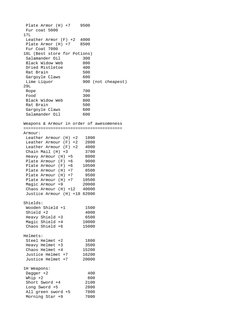 Plate Armor (H) +7    9500
 Fur coat 5000
17L
 Leather Armor (F) +2  4000
 Plate Armor (H) +7    8500
 Fur Coat 7000
18L (Be