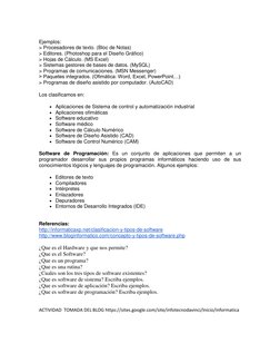 Ejemplos: 
> Procesadores de texto. (Bloc de Notas) 
> Editores. (Photoshop para el Diseño Gráfico) 
> Hojas de Cálculo. (M