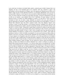 Lucia volvió por el armario de donde había venido, y parecía que no había transcurrido ni un 
segundo, les dijo a sus hermano