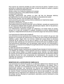 Para reponer las vitaminas perdidas por altos consumos de alcohol. También se da a 
personas en tratamiento para dejar de tom