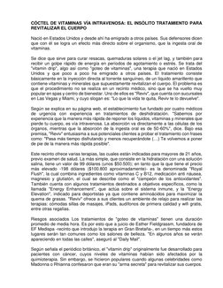 CÓCTEL DE VITAMINAS VÍA INTRAVENOSA: EL INSÓLITO TRATAMIENTO PARA 
REVITALIZAR EL CUERPO 
Nació en Estados Unidos y desde ahí