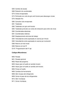 G50: Cambio de escala 
G68: Rotación de coordenadas 
G73: Ciclos encajonados 
G74: Perforado con ciclo de giro anti-horario p