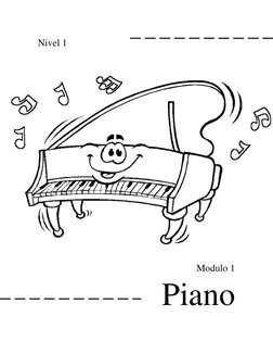        
Nivel 1 
 
 
 
 Modulo 1 
Piano 
