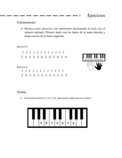 Ejercicios 
Calentamiento  
 Practica estos ejercicios con metrónomo presionando la tecla con el 
número indicado. Primero h