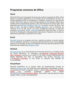 Programas comunes de Office 
Word 
Microsoft Word es el procesador de textos que contiene el paquete de Office. Word 
posee u