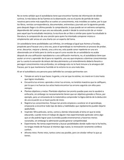 No es tonto señalar que el autodidacta tiene que encontrar fuentes de información de dónde 
surtirse, la más básica de las fu