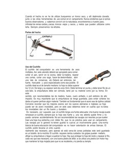 Cuando  el  hacha  no  se  ha  de  utilizar, busquemos  un  tronco  seco,  y  allí  dejémosla  clavada,  
junto  a  las  otra