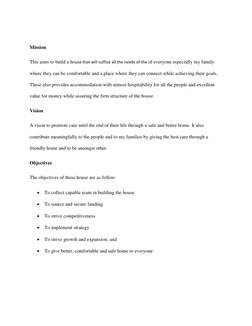 Mission 
This aims to build a house that will suffice all the needs of the of everyone especially my family 
where they can