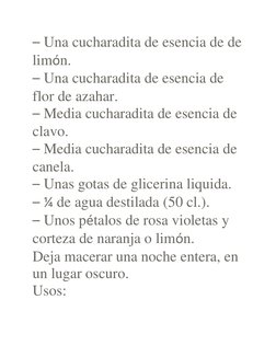 – Una cucharadita de esencia de de 
limón. 
– Una cucharadita de esencia de 
flor de azahar. 
– Media cucharadita de esencia