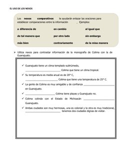EL USO DE LOS NEXOS  
  
  
 Utiliza nexos para contrastar información de la monografía de Colima con la de 
Guanajuato.