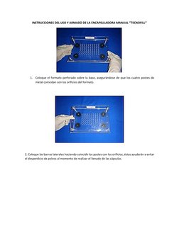 INSTRUCCIONES DEL USO Y ARMADO DE LA ENCAPSULADORA MANUAL ‘’TECNOFILL’’ 
 
1. Coloque el formato perforado sobre la base, ase
