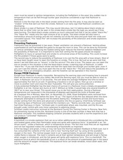 room must be raised to ignition temperature, including the firefighters in the area! Any sudden rise in 
temperature that can