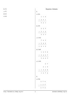 b) 53.
c) 57.
d) 63.
e) 64.
Respostas e Solu¸c˜oes.
1.
a) 361.
1
1
0
+
2
5
1
3
6
1
b) 537.
2
2
5
+
3
1
2
5
3
7
c) 1.012
7
6
3