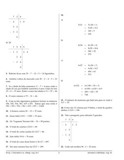 7
2
4
-
4
1
8
3
2
-
3
2
0
d) 24.
1
4
4
6
-
1
2
2
4
2
4
-
2
4
0
5. Roberto ﬁcou com 35 −7 −12 + 5 = 21 ﬁgurinhas.
6. Antˆonio