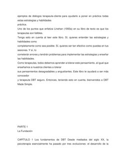 ejemplos de diálogos terapeuta-cliente para ayudarlo a poner en práctica todas 
estas estrategias y habilidades 
práctica. 
U