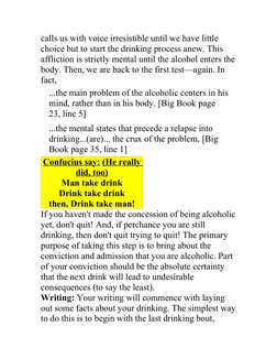 calls us with voice irresistible until we have little 
choice but to start the drinking process anew. This 
affliction is str