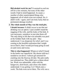 Did alcohol work for me? It seemed to cool me 
off for a few minutes, but none of the other 
results I had in mind happened.