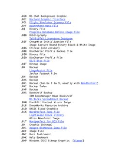 .BGB  MS Chat Background Graphic 
  .BGI  Borland Graphic Interface 
  .BGL  Flight Simulator Scenery File 
  .BHF  pcAnywh