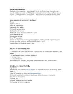GALLETONES DE AVENA: 
2 tazas avena remojadas en 1 taza de agua hirviendo con 2 cucharadas soperas de miel, 
cuando esté blan