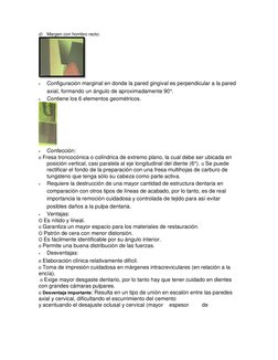 d) Margen con hombro recto: 
 
• 
Configuración marginal en donde la pared gingival es perpendicular a la pared 
axial, forma
