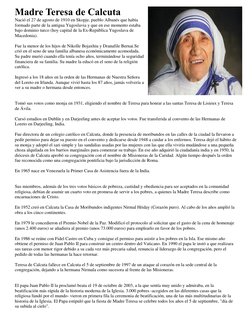 Madre Teresa de Calcuta 
Nació el 27 de agosto de 1910 en Skopje, pueblo Albanés que había 
formado parte de la antigua Yugos