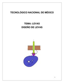 1 
 
 
TECNOLÓGICO NACIONAL DE MÉXICO 
 
 
TEMA: LEVAS 
DISEÑO DE LEVAS 
 
 
 
 
 
 
 
 
 
 
 
 
 
 
 
 
