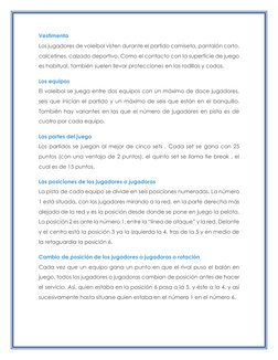 Vestimenta 
Los jugadores de voleibol visten durante el partido camiseta, pantalón corto, 
calcetines, calzado deportivo. Com