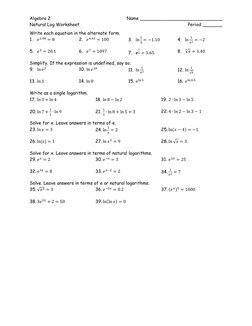 Algebra 2 
 Name _____________________________ 
Natural Log Worksheet 
 
Period _______ 
Write each equation in the alternate