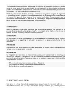 Todo sistema convencionalmente determinado se compone de múltiples subsistemas y estos a 
su vez de otros, tantos como su n