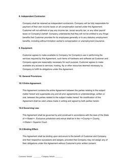 8. Independent Contractor.  
Company shall be retained as independent contractors. Company will be fully responsible for
paym