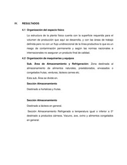 IV. 
RESULTADOS 
4.1 Organización del espacio físico 
La estructura de la planta física cuenta con la superficie requerida