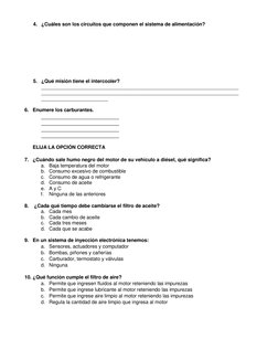 4. ¿Cuáles son los circuitos que componen el sistema de alimentación? 
 
 
 
 
 
 
 
 
 
5. ¿Qué misión tiene el intercoole