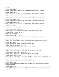 #EXTM3U
#EXTINF:0,Azteca 7
http://aztecalive-lh.akamaihd.net/i/0pq46e6vw_1@502477/master.m3u8
#EXTINF:0,Azteca Uno
http://azt