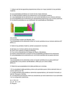 1. Indique cuál de las siguientes proposiciones enfoca con mayor precisión la ley periódica 
moderna:  
 
A) Las propiedades