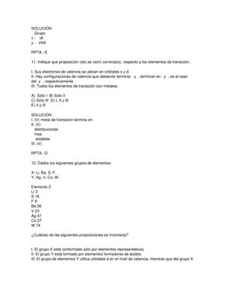 SOLUCIÓN 
   Grupo 
x :    IA 
y :   VIIA 
 
RPTA.: E 
 
11. Indique que proposición (es) es (son) correcta(s), respecto a lo
