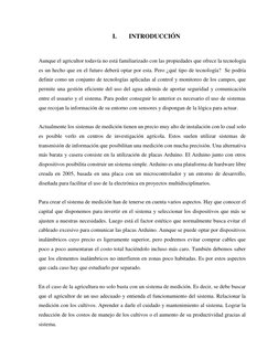 I. 
INTRODUCCIÓN 
 
Aunque el agricultor todavía no está familiarizado con las propiedades que ofrece la tecnología 
es un he