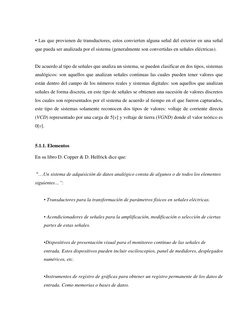 • Las que provienen de transductores, estos convierten alguna señal del exterior en una señal 
que pueda ser analizada por