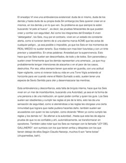 El eneatipo VI vive una ambivalencia existencial: duda de sí mismo, duda de los 
demás y hasta duda de su propia duda.Sin emb