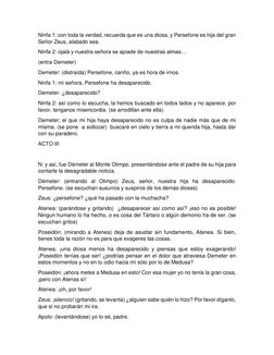 Ninfa 1: con toda la verdad, recuerda que es una diosa, y Persefone es hija del gran 
Señor Zeus, alabado sea.  
Ninfa 2: oja