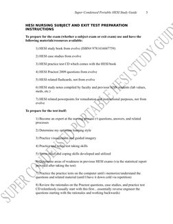 Super Condensed Portable HESI Study Guide
3
HESI NURSING SUBJECT AND EXIT TEST PREPARATION 
INSTRUCTIONS
To prepare for the e