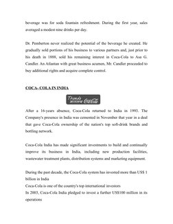beverage was for soda fountain refreshment. During the first year, sales
averaged a modest nine drinks per day. 
Dr. Pemberto