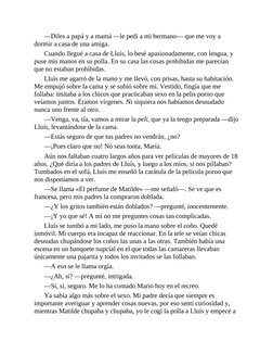 —Diles a papá y a mamá —le pedí a mi hermano— que me voy a
dormir a casa de una amiga.
Cuando llegué a casa de Lluís, lo besé