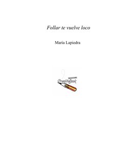 Follar te vuelve loco
María Lapiedra
