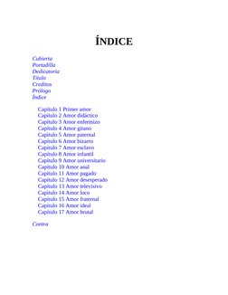 ÍNDICE
Cubierta (kindle:embed:0002?mime=image/jpg)
Portadilla
Dedicatoria
Título
Creditos
Prólogo
Índice
Capítulo 1 Primer am
