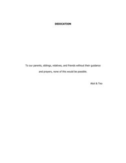 DEDICATION 
 
 
 
 
 
 
To our parents, siblings, relatives, and friends without their guidance 
and prayers, non