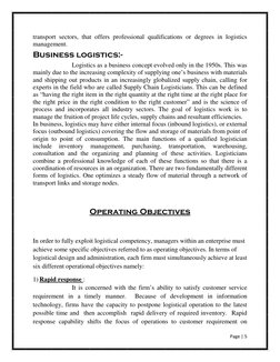 Page | 5  
 
transport sectors, that offers professional qualifications or degrees in logistics 
management. 
Business logi