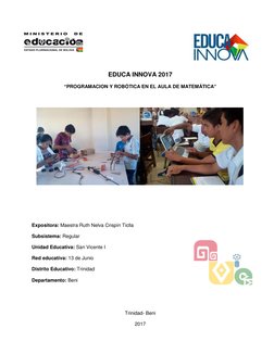 EDUCA INNOVA 2017 
 
“PROGRAMACION Y ROBÓTICA EN EL AULA DE MATEMÁTICA” 
 
 
 
 
 
 
Expositora: Maestra Ruth Nelva C